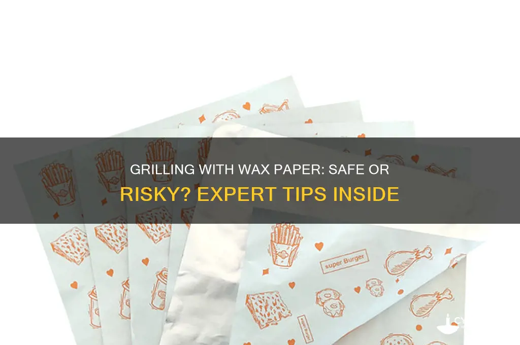 can i use wax paper on the grill