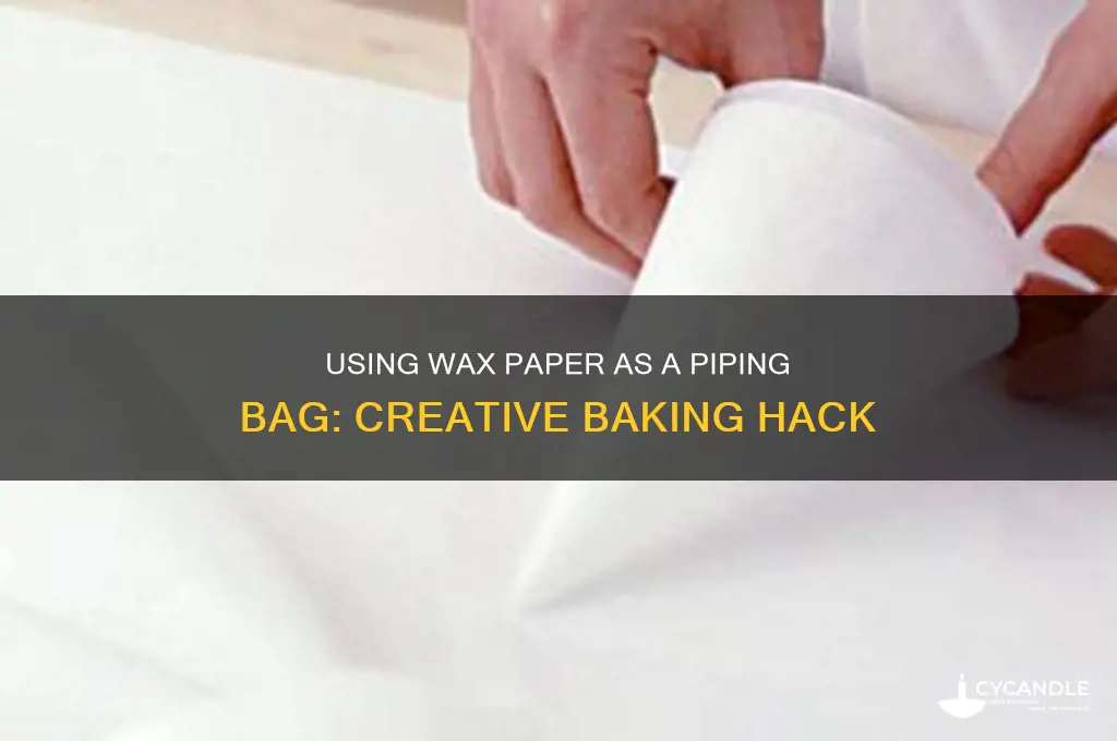 can i use wax paper to make piping bag