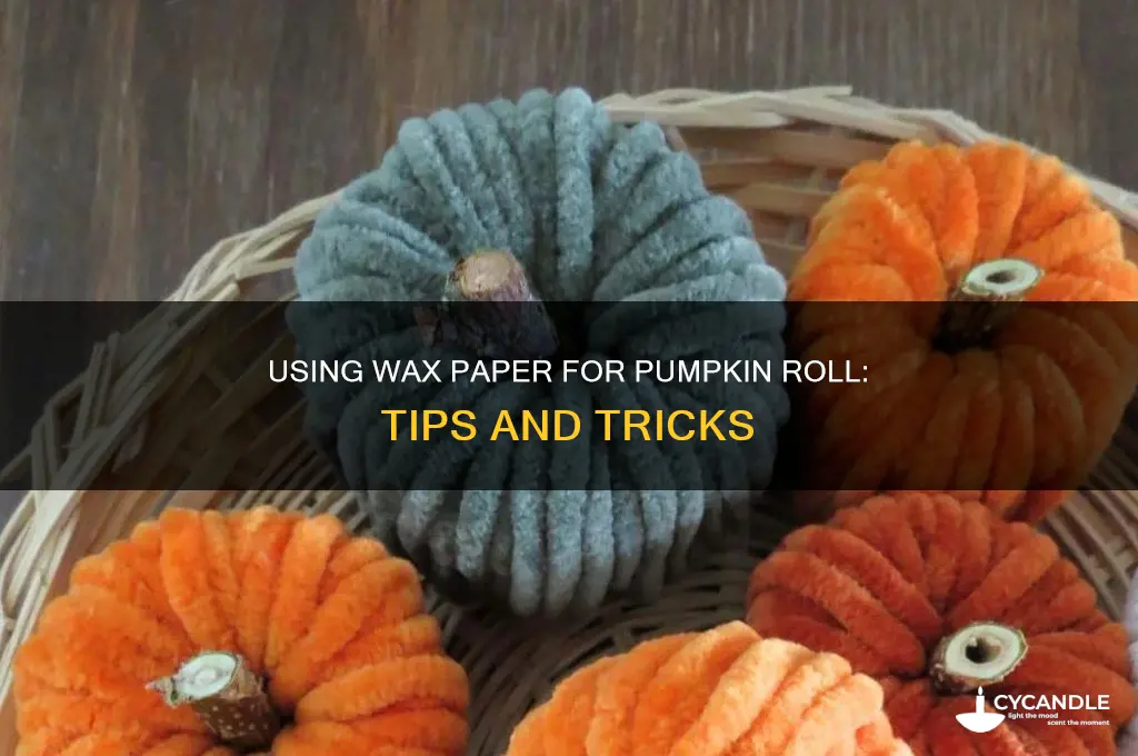 can i use wax paper to make pumpkin roll