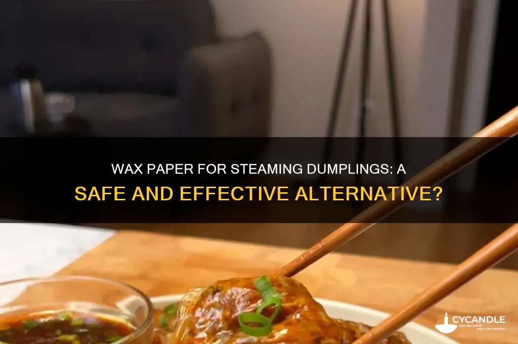 can i use wax paper to steam dumplings