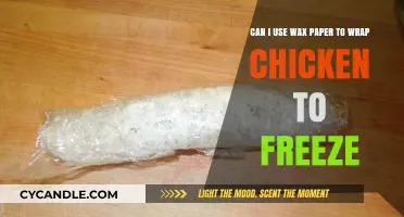 Using Wax Paper to Freeze Chicken: Safe or Not?