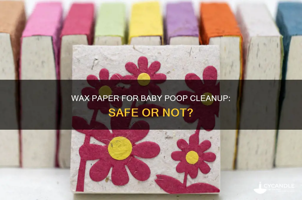 can i use wax paper while cleaning my baby