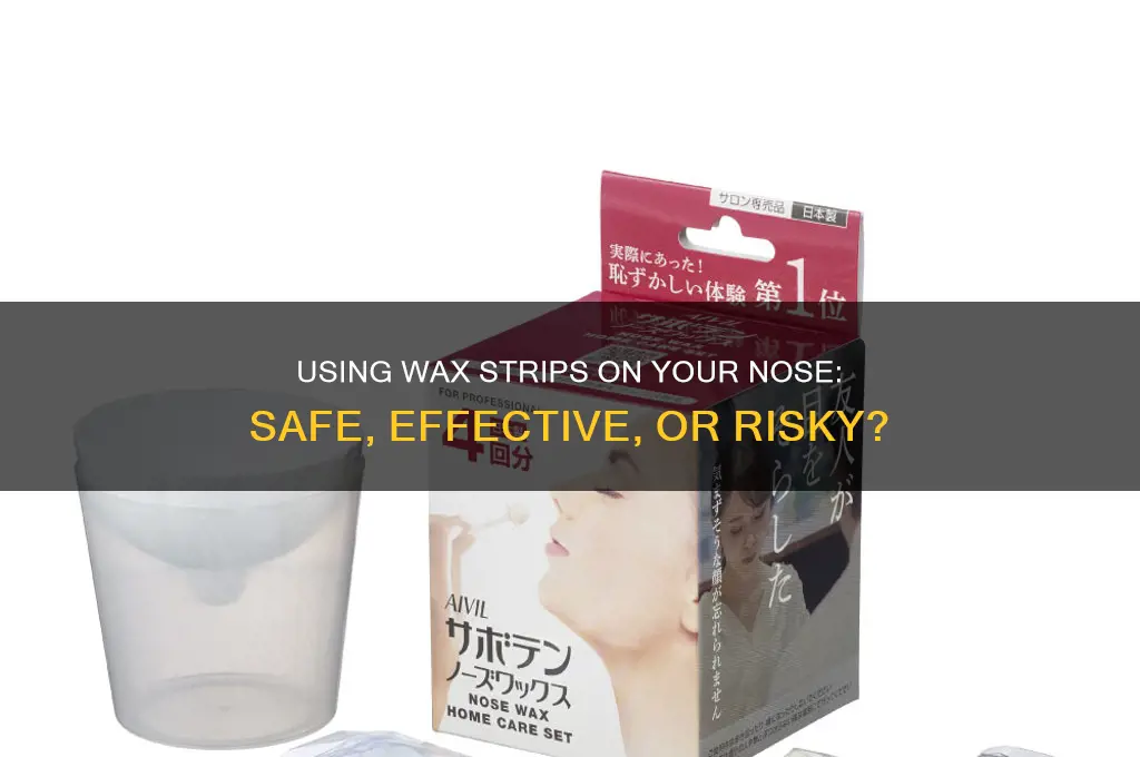 can i use wax strips on my nose