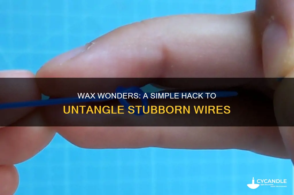 can i use wax to help with tangled wires