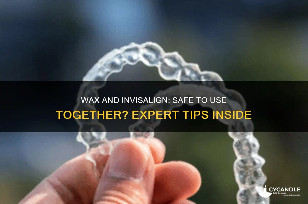 can i use wax with invisalign