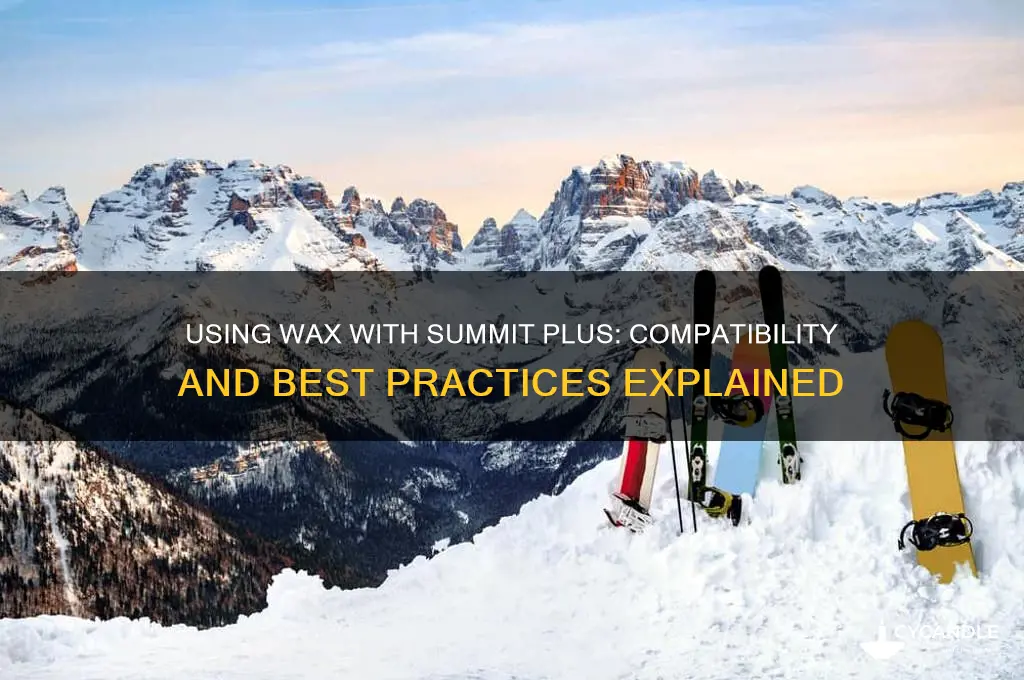 can i use wax with summit plus