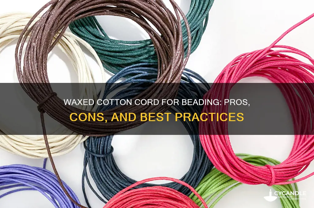 can i use waxed cotton cord for beading