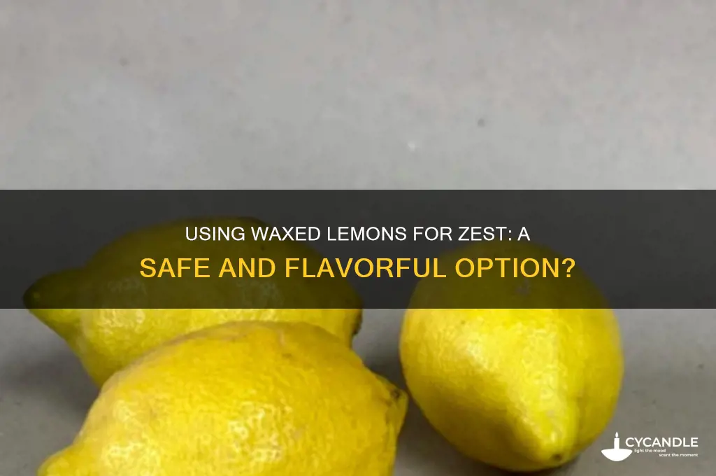 can i use waxed lemons for zest
