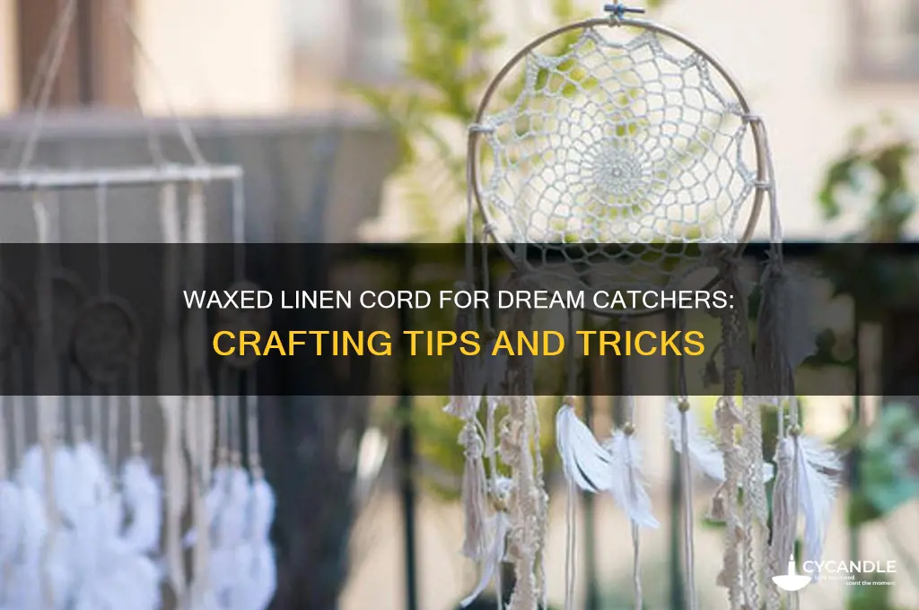 can i use waxed linen cord for a dream catcher