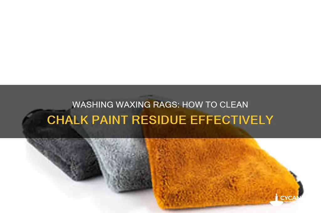 can i wash rags used for waxing from chalk paint