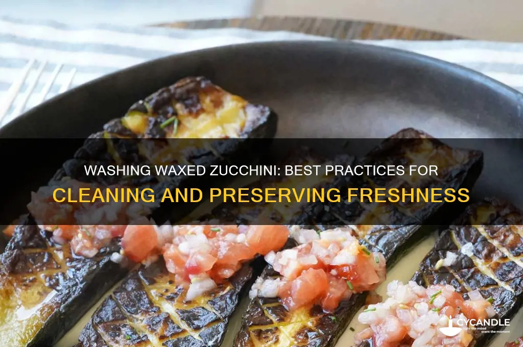 can i wash waxed zucchini