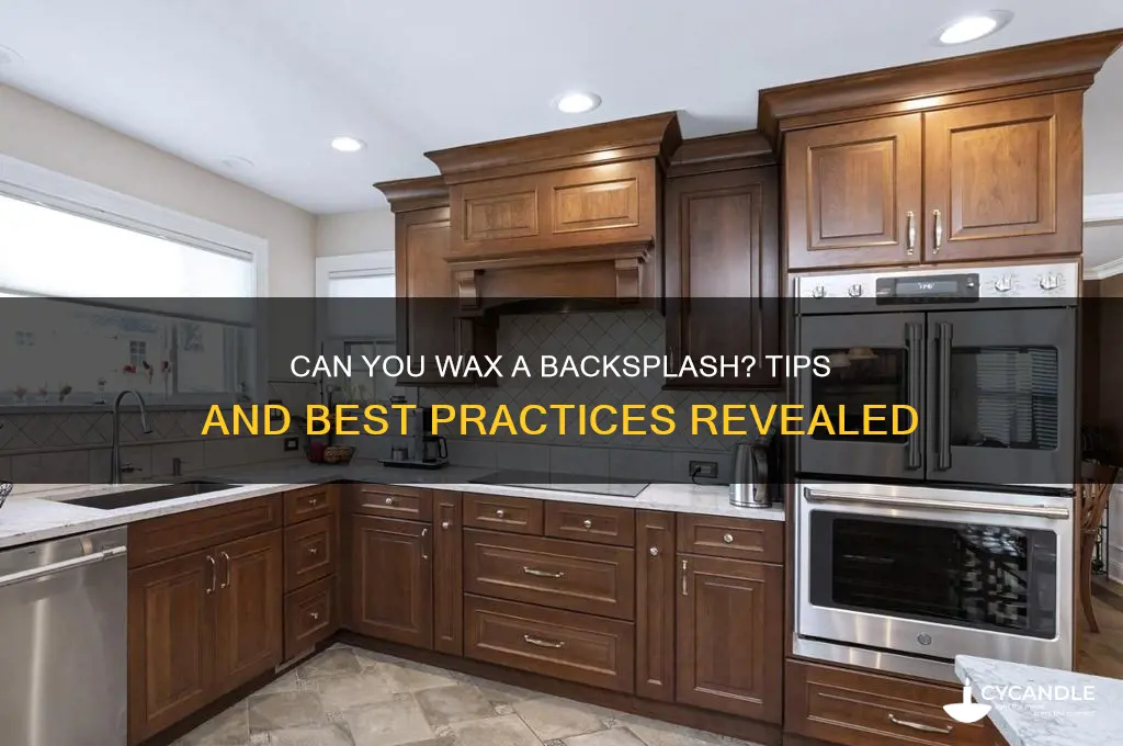 can i wax a backsplash