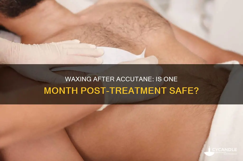 can i wax a month after accutane