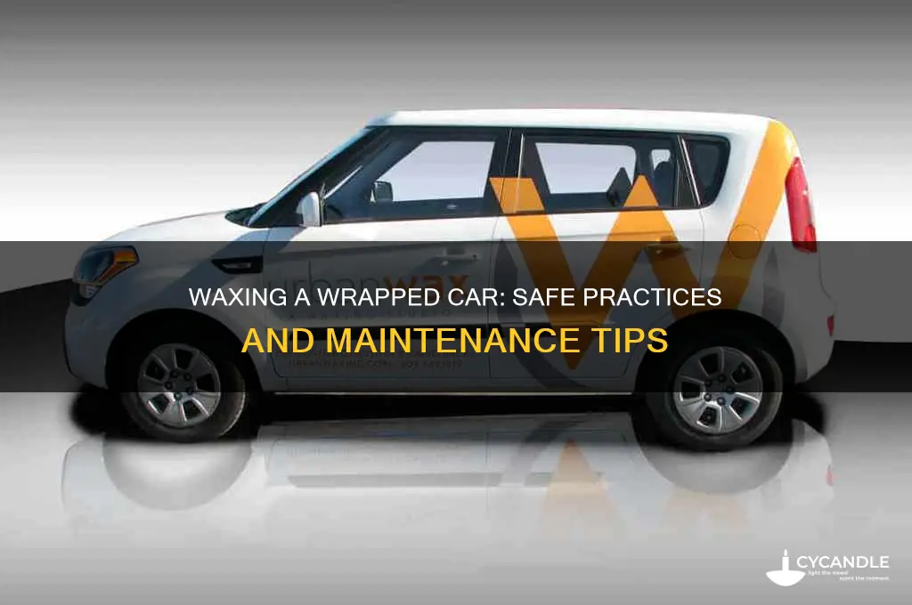 can i wax a wrapped car