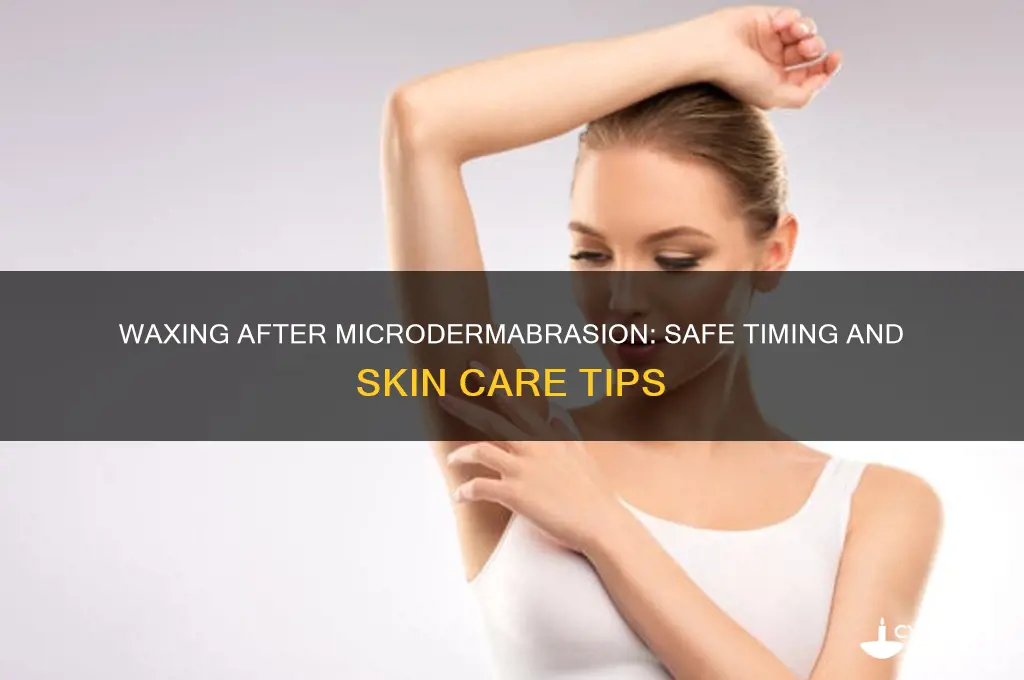can i wax after microdermabrasion