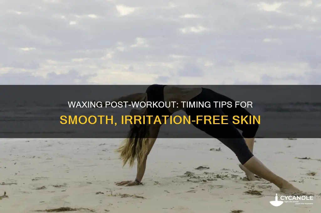 can i wax after working out