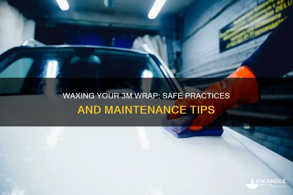can i wax my 3m wrap