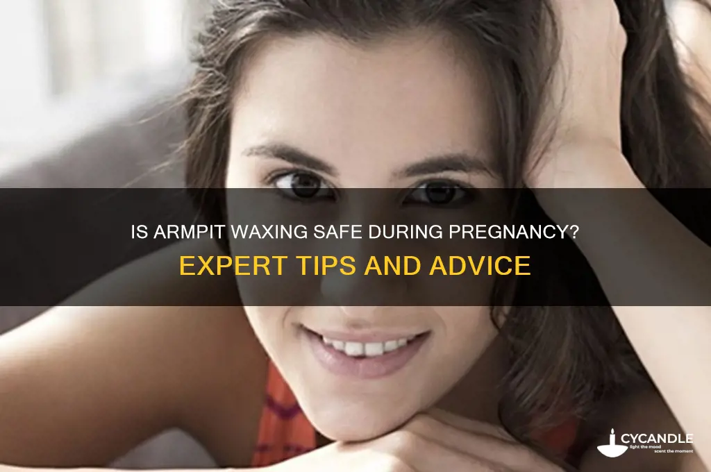 can i wax my armpit while pregnant