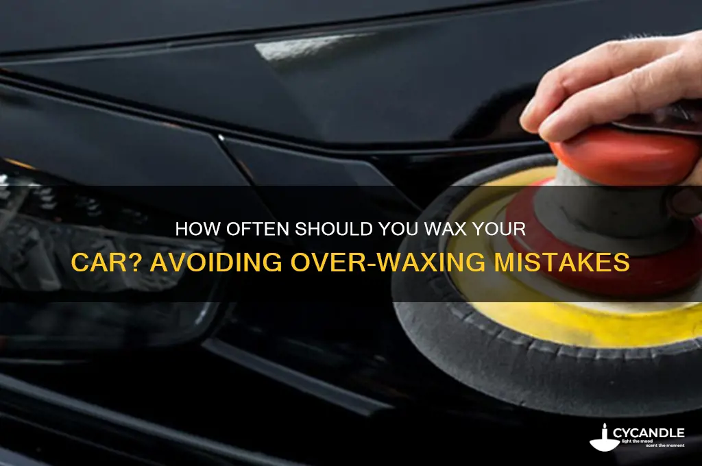 can i wax my car too much