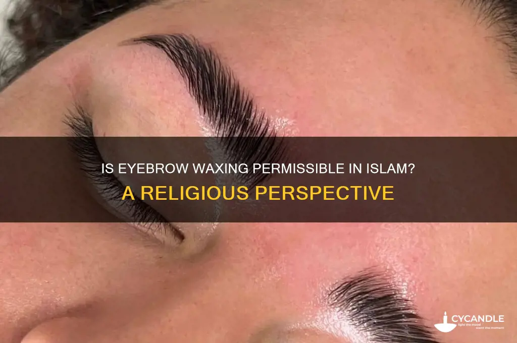can i wax my eyebrows in islam