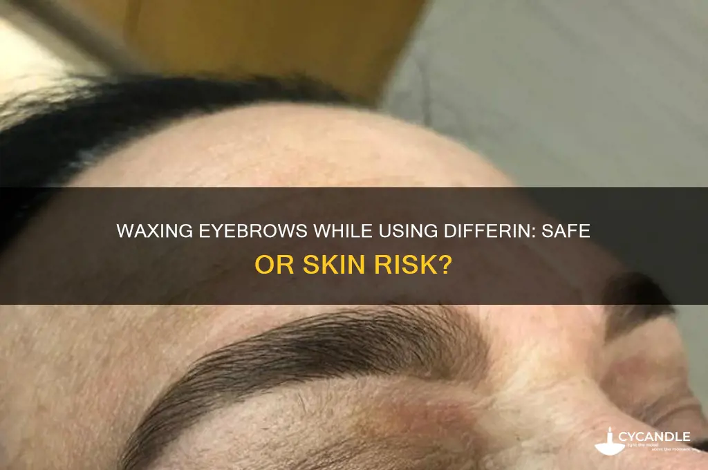 can i wax my eyebrows while using differin