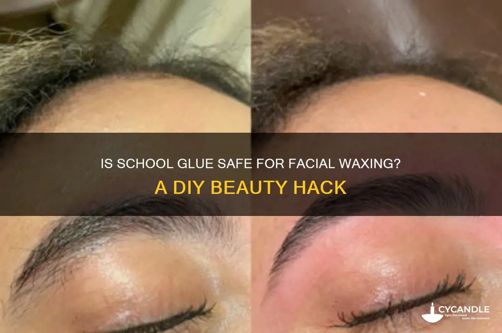 can i wax my face using school glue