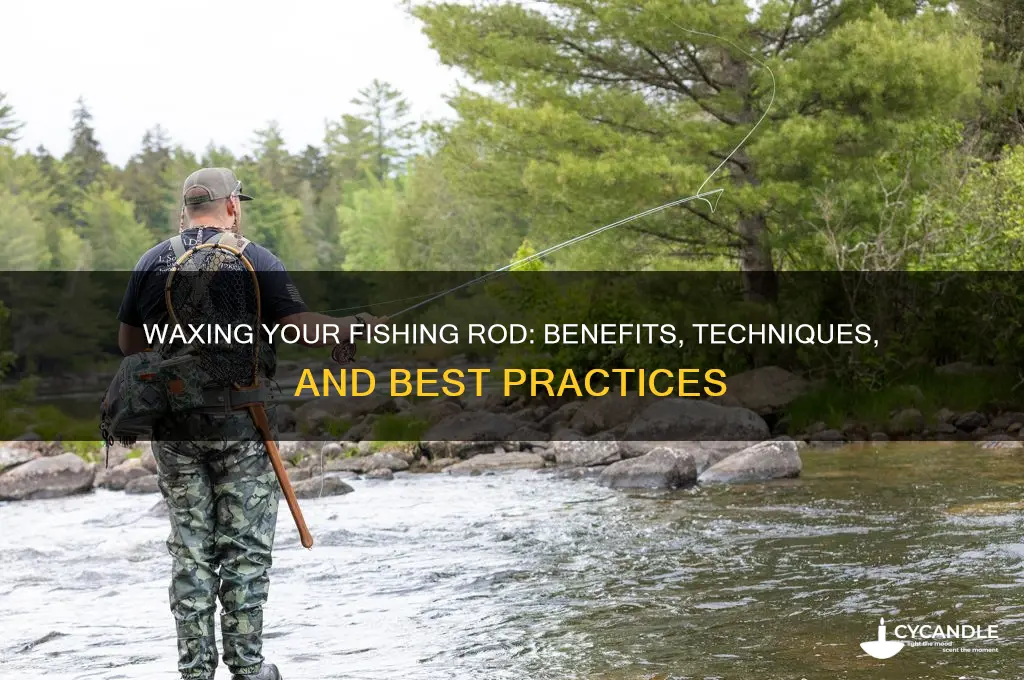 can i wax my fishing rod