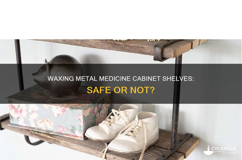 can i wax my metal medicine cabinet shelves