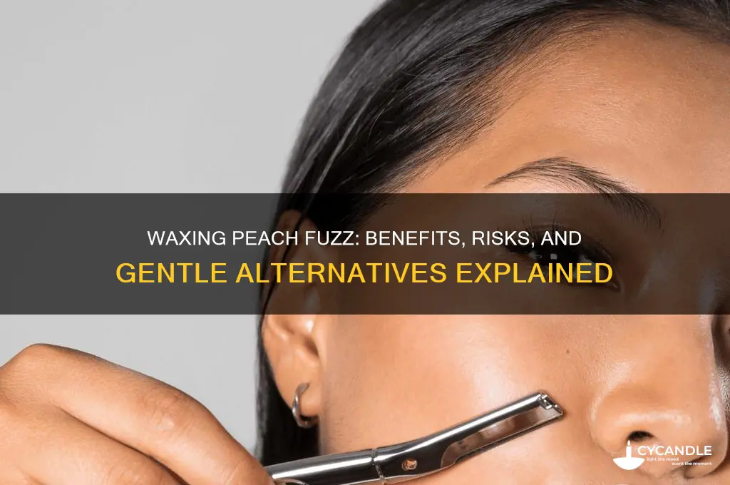 can i wax my peach fuzz