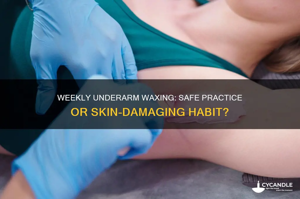 can i wax my underarms every week