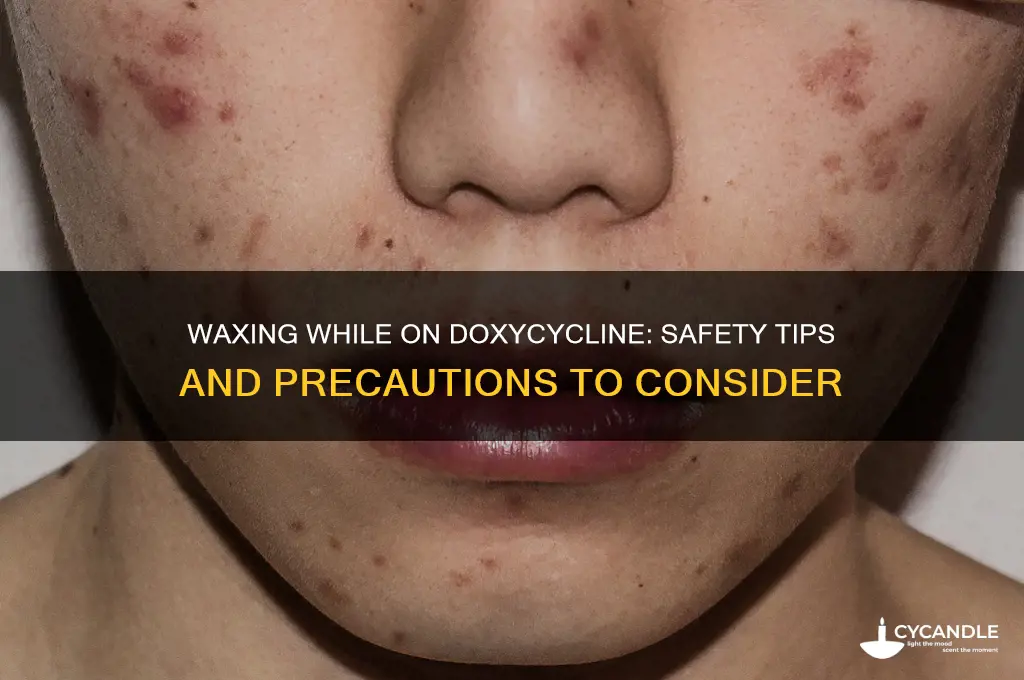 can i wax on doxycycline
