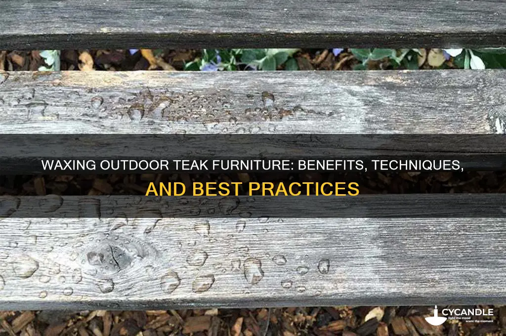 can i wax outdoor teak furniture