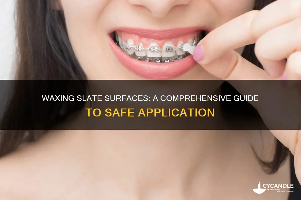 can i wax slate