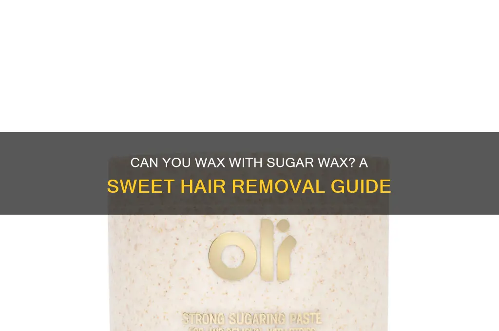 can i wax with suger wax