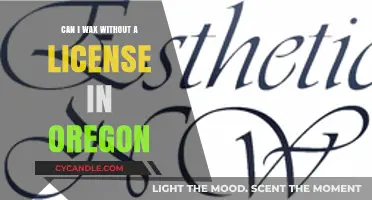 Waxing Without a License in Oregon: Legal or Risky?