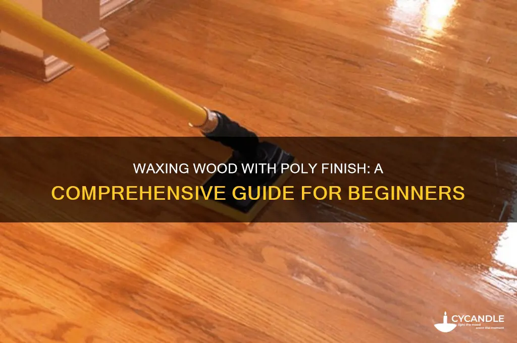 can i wax wood with poly finish