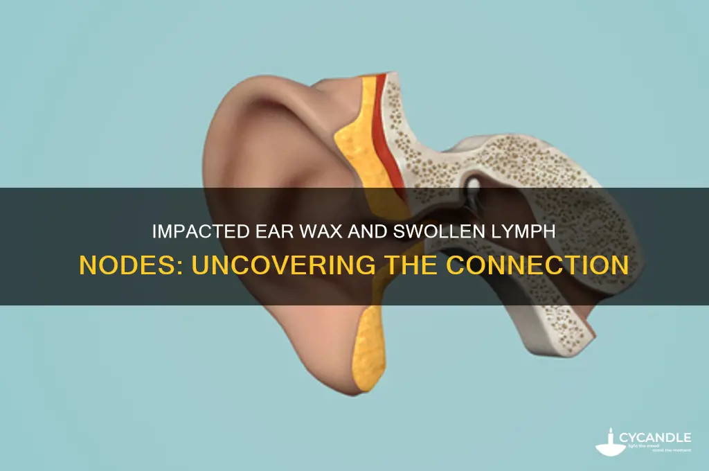 can impacted ear wax cause swollen lymph nodes