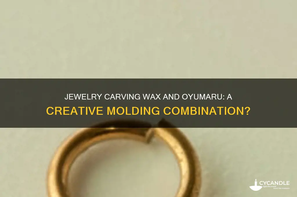 can jewelry carving wax be used with oyumaru