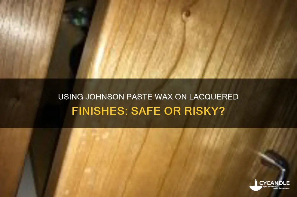 can johnson paste wax be used on a laquered finish