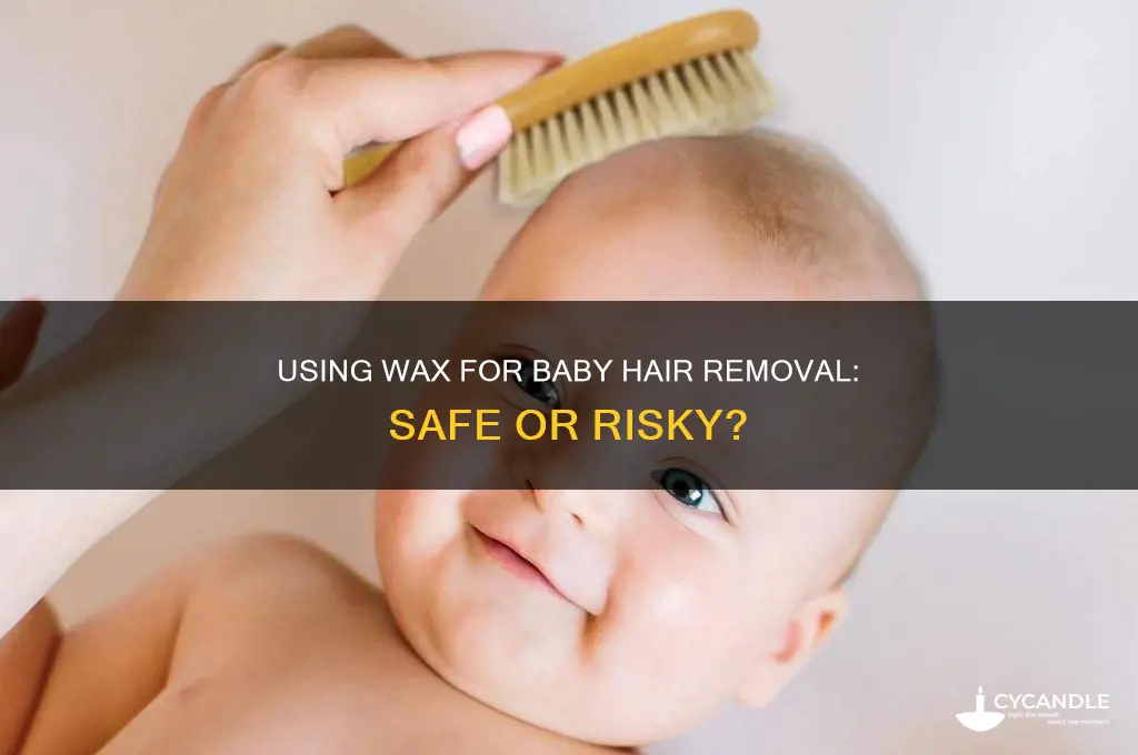 can k use wax to remove baby hair