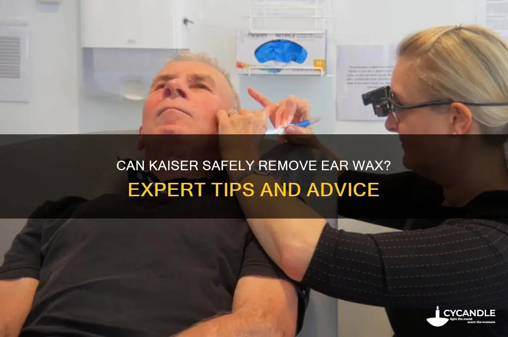 can kaiser clean ear wax