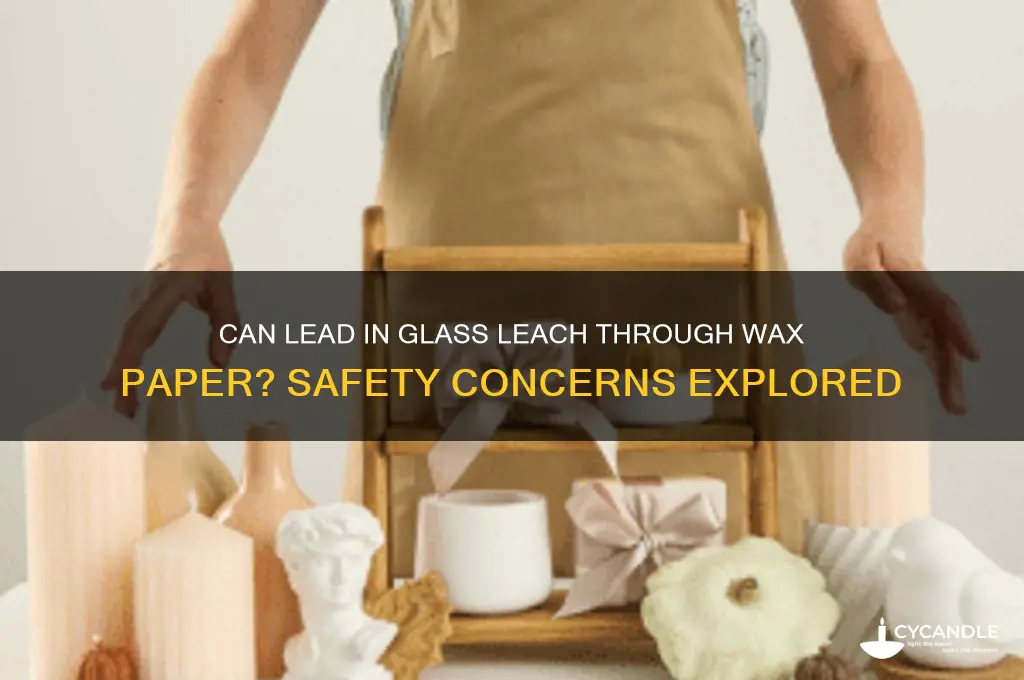 can lead in a glass contsiner leach through wax paoer