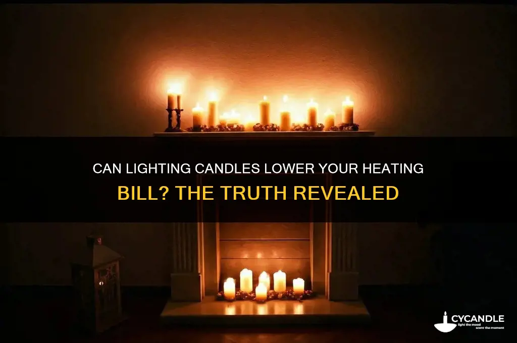 can lighting candles lower heating bill