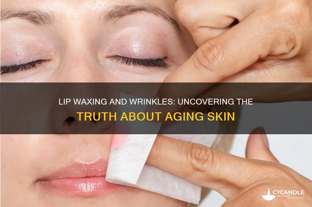 can lip waxing cause wrinkles