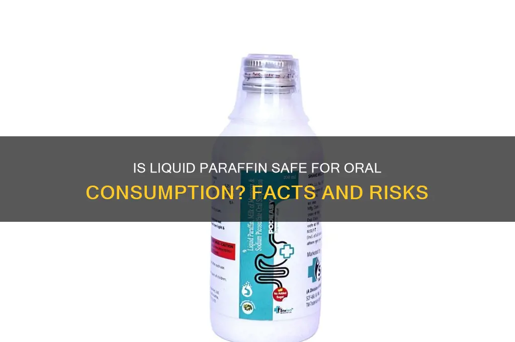 can liquid paraffin be taken orally