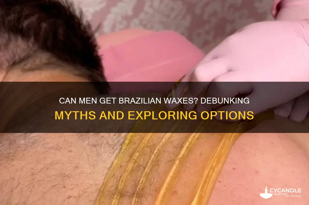 can males get a brazilian wax