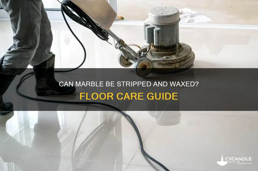 can marble be strip and waxed