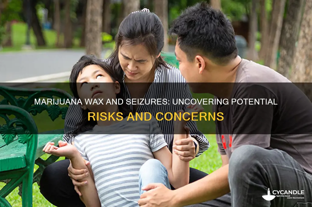 can marijuana wax cause seizures