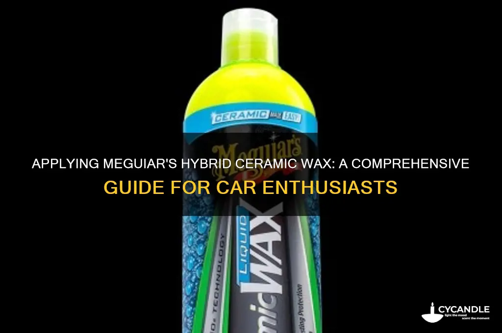 can meguiars hybrid ceramic wax be applied