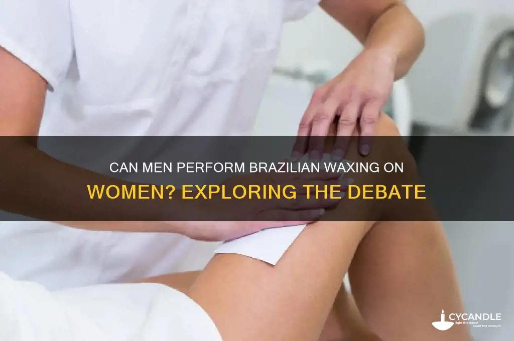 can men do brazilian wax on women